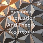 Business Fluctuation And Theory Aggregate