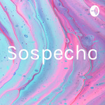 Sospecho