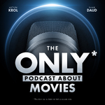 The ONLY Podcast about Movies