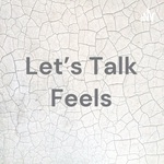 Let’s Talk Feels