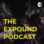 THE EXPOUND PODCAST