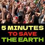 5 Minutes To Save The Earth