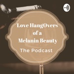 Love Hangovers of a Melanin Beauty
