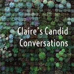 Claire’s Candid Conversations