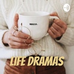 Life Dramas