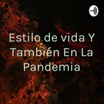 Estilo de vida Y También En La Pandemia
