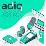 AdiqCast: Meios de Pagamento, Tecnologia e Inovação