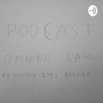 Podcast Omnibus Law Zaky