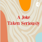 A Joke Taken Seriously