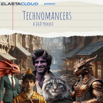 Technomancers: A D&D podcast