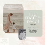 Reset with The Mama Reset