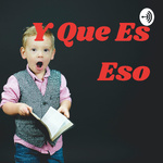 Y Que Es Eso