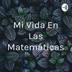 Mi Vida En Las Matemáticas