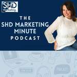 The SHD Marketing Minute