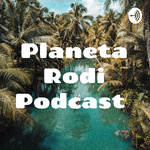 Planeta Rodi Podcast 