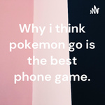 Why i think pokemon go is the best phone game.