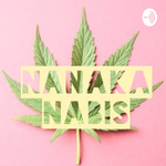 Nanaka Nabis 🌿 - El POTcast 🎙