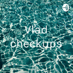Vlad checkups
