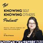 The Knowing Self Knowing Others Podcast