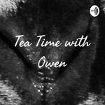 Tea Time with Owen