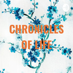 CHRONICLES OF LIFE