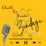 Chalti Ka Naam....Zindagi....