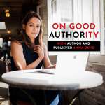 On Good Authority: Publishing the Book that Will Build Your Business