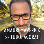 AMAURI MAVERICK >> TUDO. AGORA!