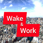 Wake and Work