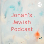 Jonah’s Jewish Podcast