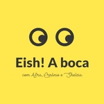 Eish! A boca