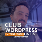 CLUB WORDPRESS Emprendedores Online | Jaime Gármar