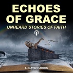Echoes of Grace: Unheard Stories of Faith