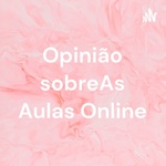 Opinião sobreAs Aulas Online