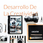 Desarrollo De La Creatividad