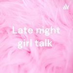Late night girl talk