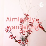 Aimlessly_wandering