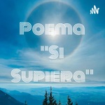 Poema Si Supiera