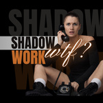 Shadow Work, WTF?