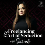 Freelancing and the Art of Seduction with Sariah