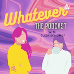 Whatever! The Podcast