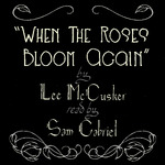 When the Roses Bloom Again