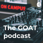 The G.O.A.T podcast