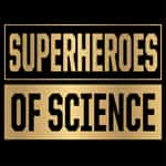 Superheroes of Science