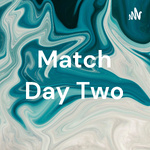 Match Day Two