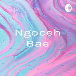 Ngoceh Bae