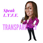 Speak L.Y.F.E. Transparently 