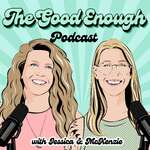 The Good Enough Podcast