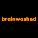 The Brainwashed Video Podcast