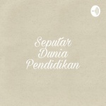 Seputar Dunia Pendidikan 